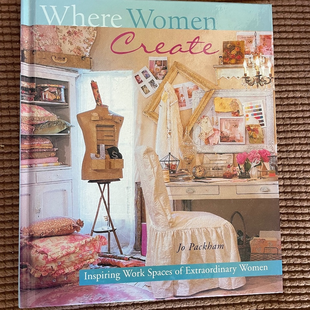 PRICE DROP!  Where Women Create: Inspiring Work Spaces (2005) - Hardbound